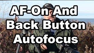 How To Use AF-On And Back Button Autofocus