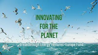 Innovating for the planet: Breakthrough Energy Ventures-Europe fund