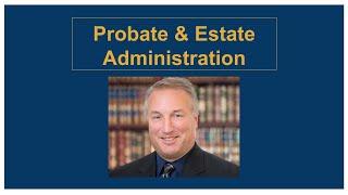 Probate and Estate Administration Explained