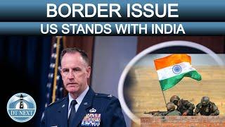 BORDER ISSUE | US STANDS WITH INDIA | TENSION AT CHINESE BORDER | DT NEXT