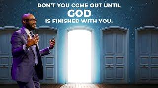 Don't You Come Out Until #God  Is Finished With You - Bishop Henry Fernandez ( Full Sermon )