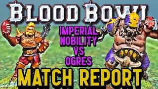 Blood Bowl Match Report - IMPERIAL NOBILITY vs OGRES