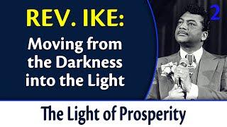 Moving from the Darkness into the Light - Rev. Ike's The Light of Prosperity, Part 2