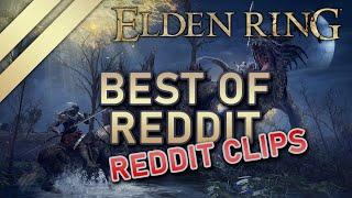 Elden Ring - Best Of Reddit - A Reddit Compilation