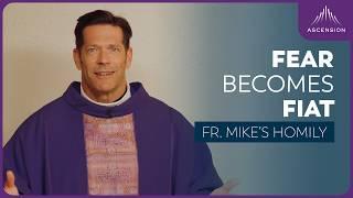 "Face to Face: Fear to Fiat" | The Fourth Sunday of Advent (Fr. Mike's Homily) #sundaymass