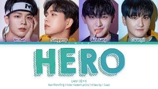 LUCY (루시) – HERO (히어로) (Han|Rom|Eng) Color Coded Lyrics/한국어 가사