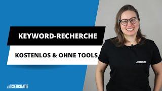 Keyword-Recherche: Kostenlos und ohne Tools die besten Begriffe finden