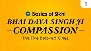 Bhai Daya Singh Ji - Compassion | Panj Pyare by Bhai Baljit Singh