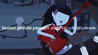 Marceline- Slow Dance With You  (Türkçe Çeviri) | Adventure Time