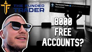 The Funded Trader is giving 8000 Free Accounts?