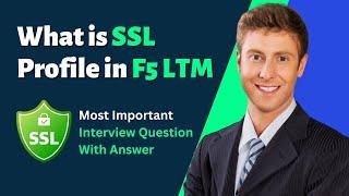 What is SSL | SSL Profile in F5 LTM | Top Interview Questions and Answers