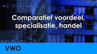 Comparatief voordeel, specialisatie en handel - Economie voor vwo - Wereldeconomie