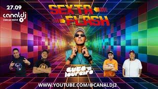 CANAL DJ - PROGRAMA SEXTA FLASH - 27/09/2024 #CanalDJ