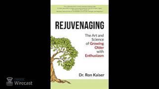 Dr. Ron Kaiser Interview - Rejuvenaging