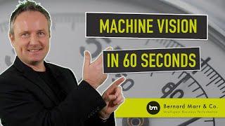 What Is Machine Vision In 60 Seconds