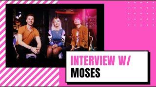 INTERVIEW W/ MOSES