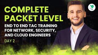 Complete Packet Level Live Tac Training For Network, Security and Cloud Engineers | Day 2