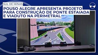 Pouso Alegre apresenta projeto para construção de ponte estaiada e viaduto na Perimetral