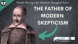 What Happened to the Modern World? The Rise of Skepticism