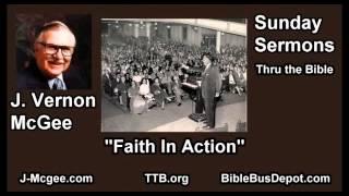 Faith In Action - J Vernon McGee - FULL Sunday Sermons