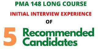 PMA 148 Initial interview experience of 5 recommended candidates | how to clear PMA 148 Interview.