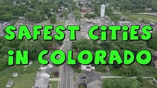 TOP 10 SAFEST CITIES To Live in Colorado