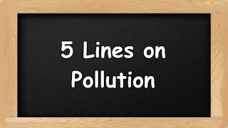 Pollution Short 5 Lines in English || 5 Lines Essay on Pollution