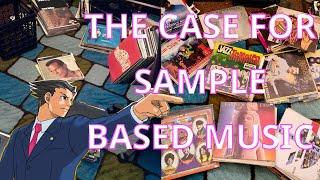 The Case for Sample Based Music