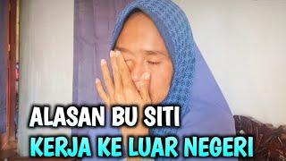 FAKTA ‼️ ALASAN BU SITI NEKAT BEKERJA KE LUAR NEGERI