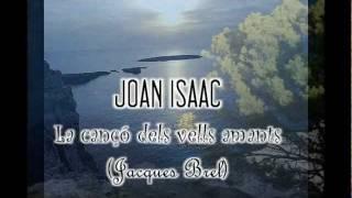 JOAN ISAAC   "La cançó dels vells amants" (Jacques Brel)