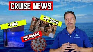 CRUISE SHIP FLOOD, 250 DOGS INVADE CRUISE, MORE CRUISE NEWS