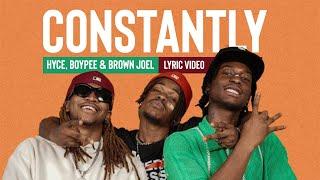 CONSTANTLY - Hyce, BoyPee & Brown Joel (Lyric Video)