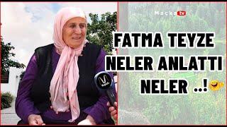 Maçka'lı Fatma Teyzem Neler Anlattı Neler ..!