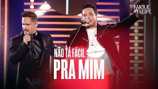 Kaique & Felipe - Não Tá Fácil Pra Mim