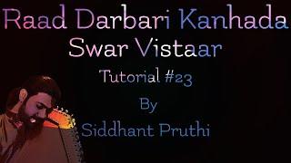 Raag Darbari Kanhada Swar Vistaar Or Chalan Tutorial #23 By Siddhant Pruthi