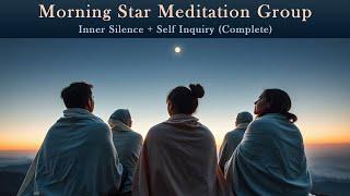 Inner Silence & Self Inquiry Guided Meditation: Morning Star Meditation Group