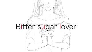 Bitter sugar lover feat yuduki yukari