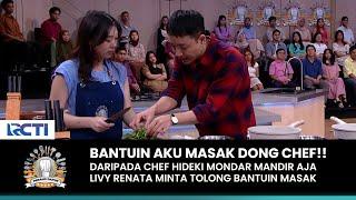 Livy Renata Asks Chef Hideki to Help Cook | PERANG DAPUR (4/8)