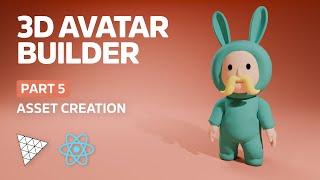 Threejs & React Avatar Builder Tutorial - Part 5: Asset Creation