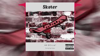 AH Official - Skater (prod. by Ergit Furtuna)