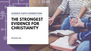 Science-Faith Connection: The Strongest Evidence for Christianity