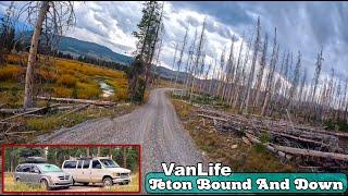 Van Life | Teton Bound And Down !