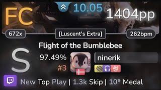  10.1⭐ ninerik | SHK - Flight of the Bumblebee [Luscent's Extra] +HDNCHR 97.49% FC #3 | 1404pp