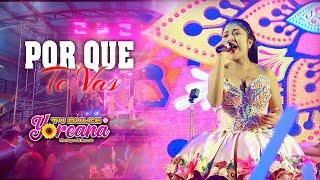 DULCE  YOREANA  POR QUE TE VAS- VIDEO EN CONCIERTO   - JHON LEYVA PRODUCCIONES 4K