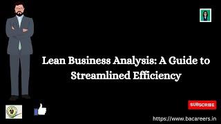 Lean Business Analysis: A Guide to Streamlined Efficiency | ba careers