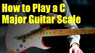 How to Play a C Major Guitar Scale