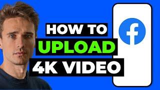 How to Upload 4k Video to Facebook [2023]