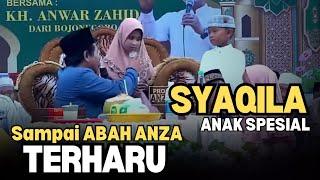 KH ANWAR ZAHID TERBARU | SYAQILA ANAK SPESIAL YANG DI SAYANGI ABAH ANZA