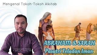 ABRAHAM dan SARAH || Pasutri Teladan Iman || Tokoh-Tokoh Alkitab 2