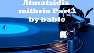 pontiaka nikolaidis atmatsidis mithrio part 3.by by babic